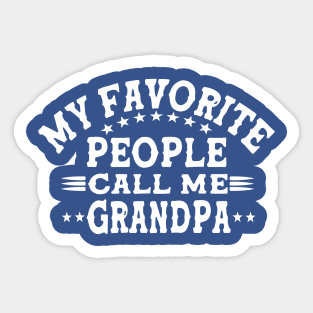 my favorite people call me grandpa2 Sticker